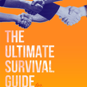 The Ultimate Survival Guide for Today’s Modern Leaders